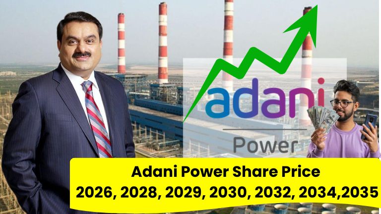 Adani Power Share Price Target 2026 से 2035 तक – क्या यह शेयर लॉन्ग टर्म में बनेगा मल्टीबैगर